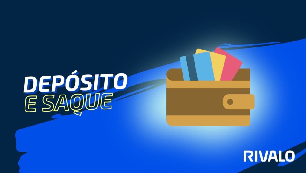 características dos depósitos e saques no site do Rivalo BR